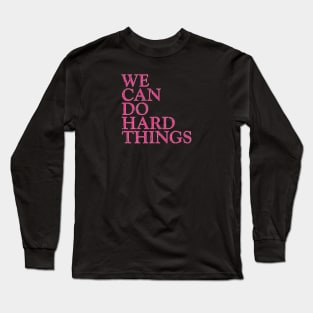 Hard Things Long Sleeve T-Shirt